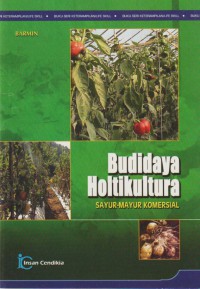 Budidaya Holtikultura : sayur mayur komersial
