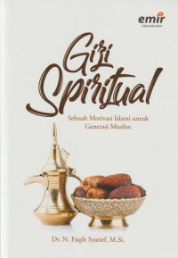 Gizi Spiritual : sebuah motivasi Islami untuk generasi Muslim