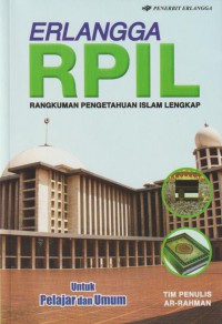 Erlangga RPIL : rangkuman pengetahuan Islam lengkap untuk pelajar dan umum