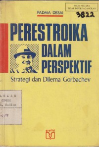 Perestroika Dalam Perspektif : strategi dan dilema gorbachev