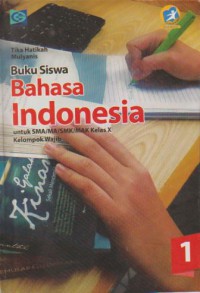 Bahasa Indonesia 1 : untuk SMA/MA/SMK/MAK kelas x kelompok wajib
