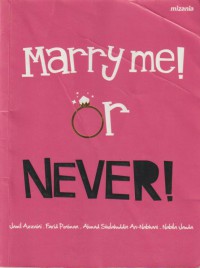 Marry Me! Or Never!